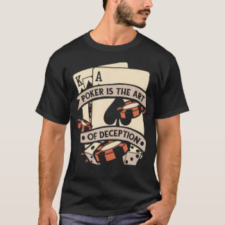 The Art Of Deception Poker Hands Texas Holdem Play T-Shirt