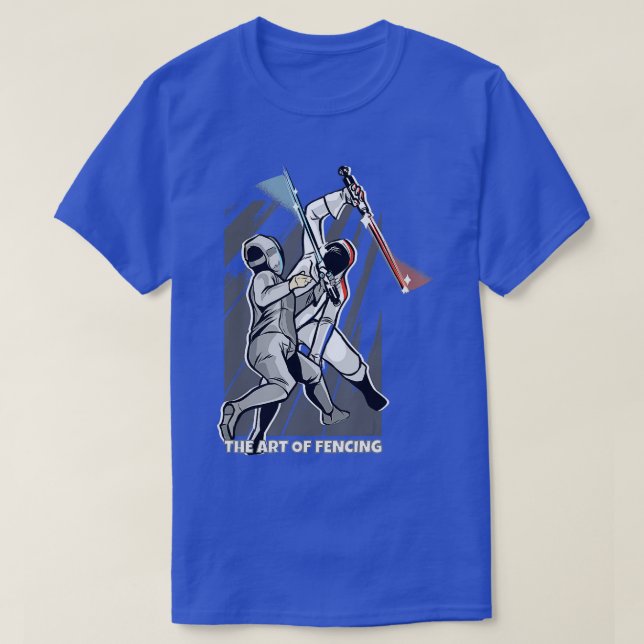 The Art of Fencing Fence Sport for Fencer Funny Fe T-Shirt (Design Front)