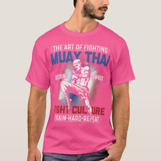 The Art Of Fighting Muay Thai Funny T-Shirt
