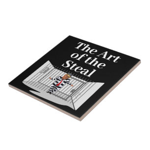 The Art of the Steal Trump Ceramic Tile