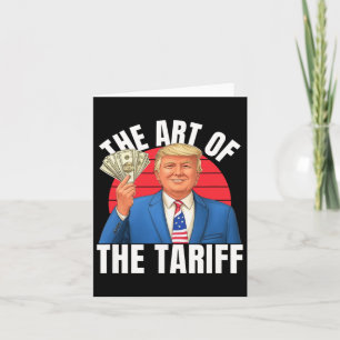The Art Of The Tariff Deal Trump Man Woman Liberat Card