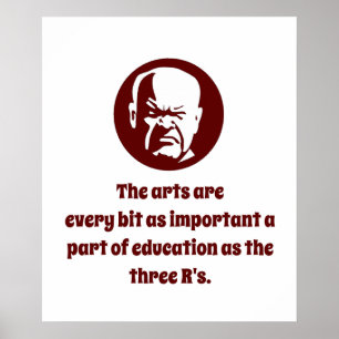 The Arts Are Every Bit As Important - Wisdom Poster