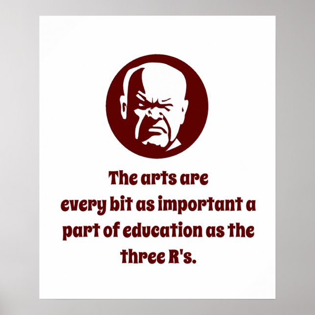 The Arts Are Every Bit As Important - Wisdom Poster (Front)