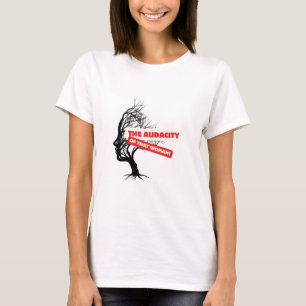 The Audacity T-Shirt