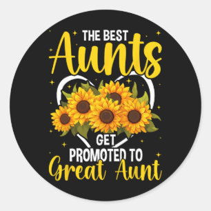 The Aunts Get Promoted To Great Aunt New Great Aun Classic Round Sticker