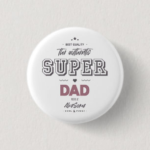 The authentic super dad 3 cm round badge