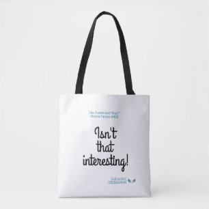 The Awakened Way™ Isn't That Interesting Tote