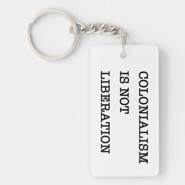 The Awakening: Colonialism Is Not Liberation Key Ring (Front)