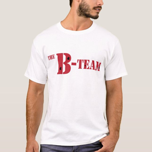 The B Team T-Shirt (Front)