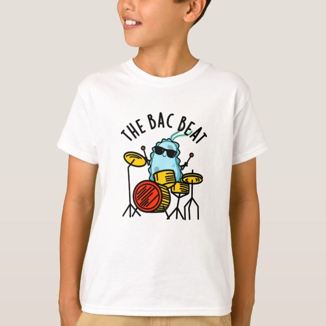 The Bac Beat Funny Drummer Bacteria Pun T-Shirt (Front)