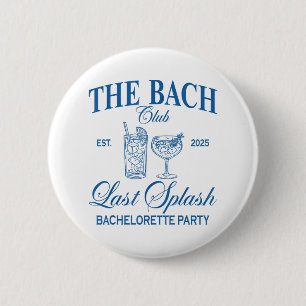 The Bach Club 2025 Last Splash Beach Bachelorette 6 Cm Round Badge