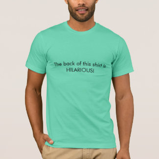 The back of this shirt is hilarious