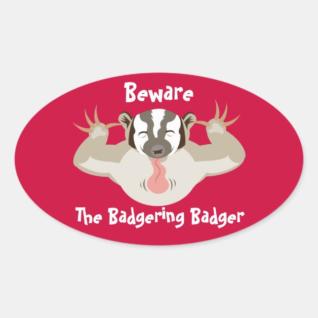The Badgering Badger_Beware oval Sticker (Front)