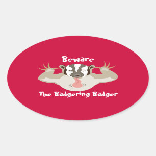The Badgering Badger_Beware oval Sticker