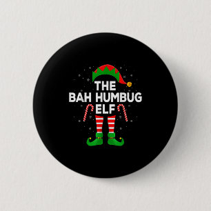 The Bah Humbug Elf Xmas Matching Family Elf Christ 6 Cm Round Badge