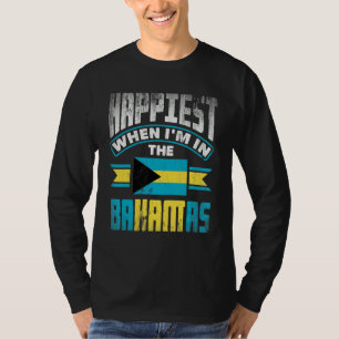 The Bahamas Bahamian Happiest When Im In The Baham T-Shirt