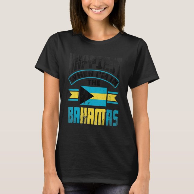 The Bahamas Bahamian Happiest When Im In The Baham T-Shirt (Front)