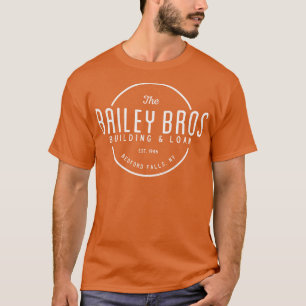 The Bailey Bros Building and Loan Est 1946 vintage T-Shirt
