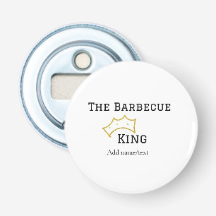 The Barbecue king crownadd name text cooking best Bottle Opener