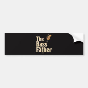 The Bass father  Bumper Sticker