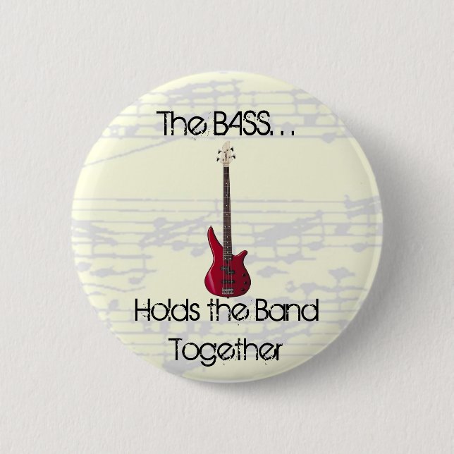 The Bass Holds the Band Together Button (Front)