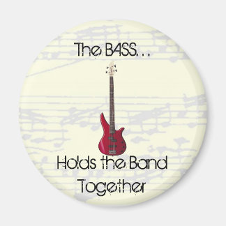The Bass Holds the Band Together Magnet