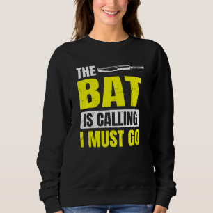 The Bat Is Calling I Must Go For Cricket Player Sweatshirt