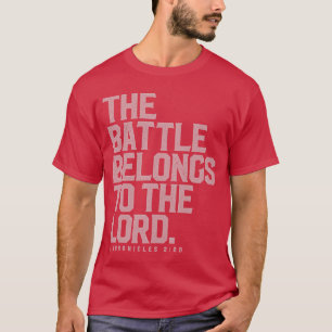 The Battle Belongs to the Lord Christian Bible Ver T-Shirt