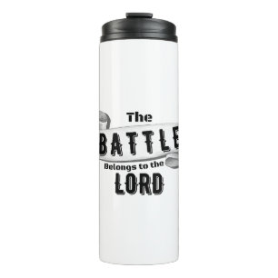The Battle Belongs To The Lord Thermal Tumbler