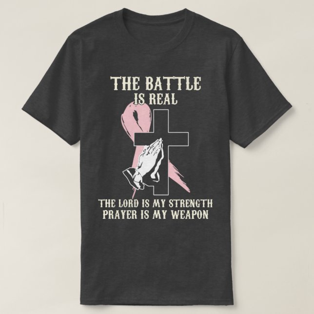 the battle is real the lord is my strength prayer  T-Shirt (Design Front)