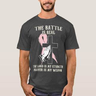 the battle is real the lord is my strength prayer  T-Shirt