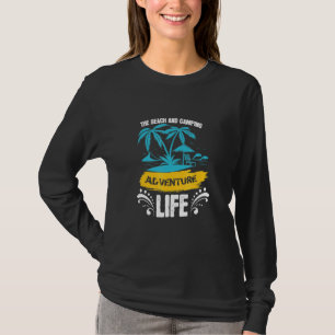 The Beach And Camping Adventure Life T-Shirt