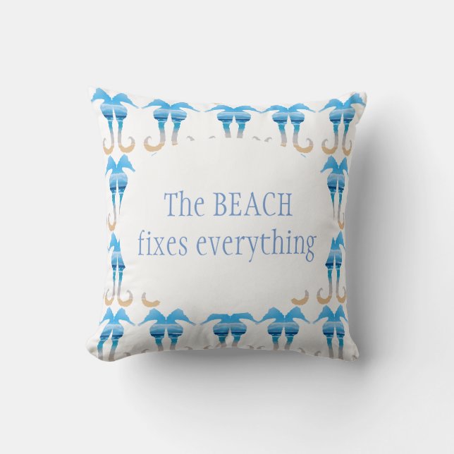 The Beach Fixes Everything Fun Seahorse Quote Cushion (Front)