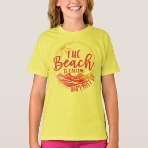 The Beach is Calling And I Must Go-76767 T-Shirt