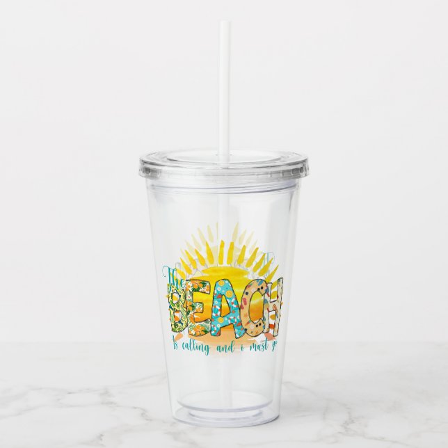 The Beach is Calling and I Must Go Acrylic Tumbler (Front)
