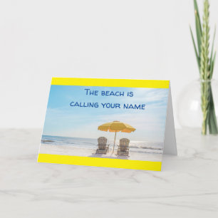 THE BEACH IS "CALLING YOUR NAME" CARD