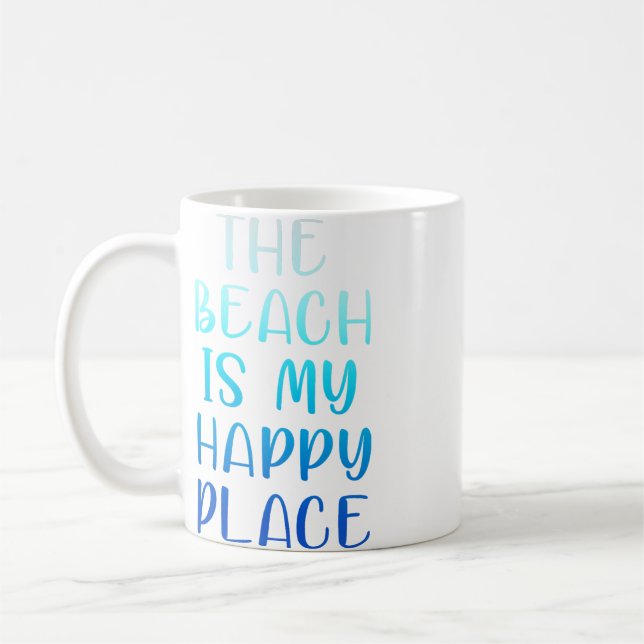 THE BEACH IS MY HAPPY PLACE  COFFEE MUG (Left)