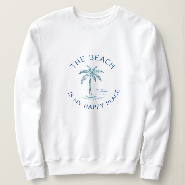 The Beach is my happy place sweatshirt (Design Front)