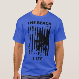 The Beach Life Summertime Fun Time Fun Summer Beac T-Shirt