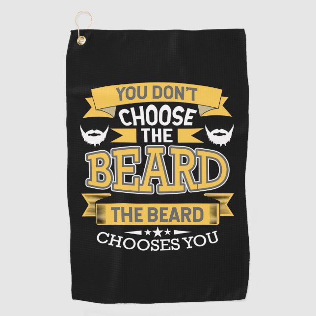 The Beard Chooses You Golf Towel (Front)