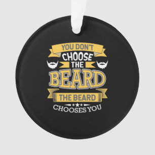 The Beard Chooses You Ornament