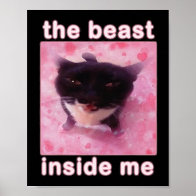 The Beast Inside Me Cat Funny  Poster (Front)