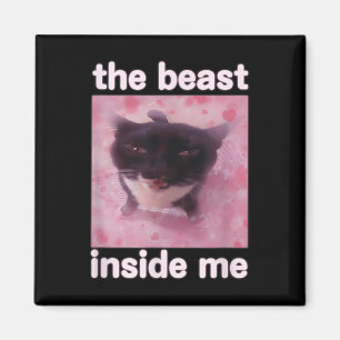 The Beast Inside Me Funny Cat Meme Gift For Men Wo Magnet