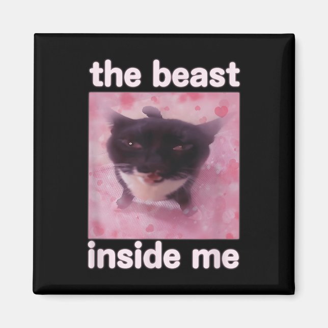 The Beast Inside Me Funny Cat Meme Gift For Men Wo Magnet (Front)