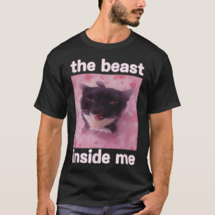The Beast Inside Me Funny Cat Meme Gift For Men Wo T-Shirt