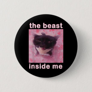 The Beast Inside Me Funny Cat Meme Sarcastic Inapp 6 Cm Round Badge