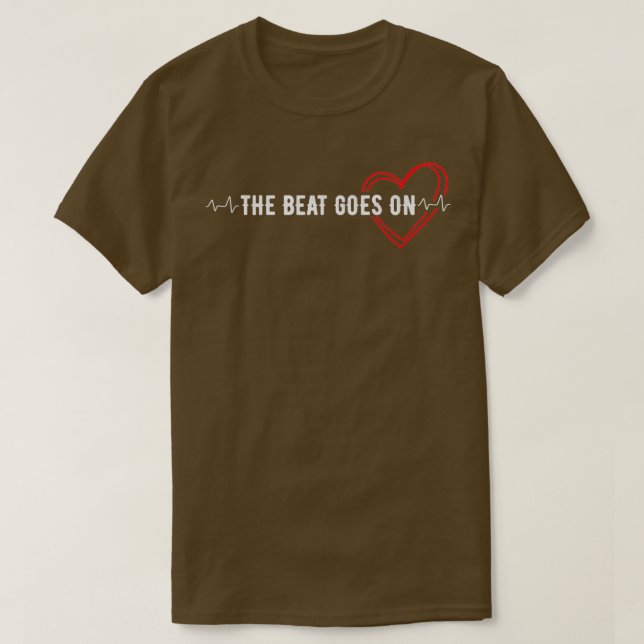 The Beat Goes On Heart Attack Survivor Get Well Gi T-Shirt (Design Front)