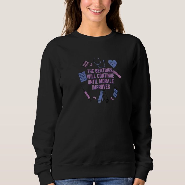 The Beatings Will Continue Until Morale Improves N Sweatshirt (Front)