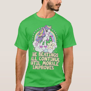 The Beatings Will Continue Until Morale Improves R T-Shirt