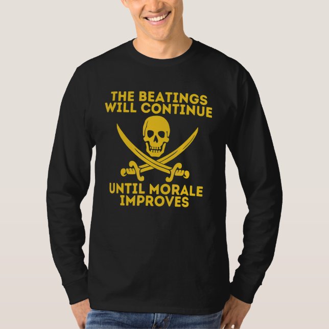 The Beatings Will Continue Until Morale Improves T-Shirt (Front)